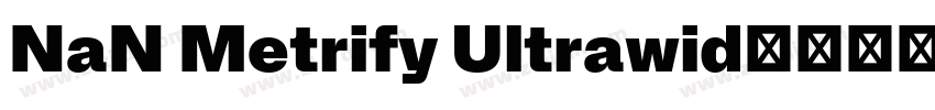 NaN Metrify Ultrawid字体转换
